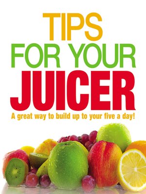 cover image of Tips for Your Juicer